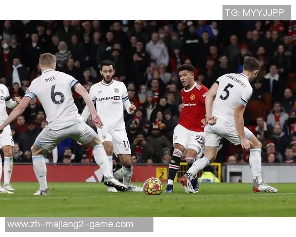 伯恩利主场迎战曼联双方争夺英超关键三分之战 伯恩利主场迎战曼联双方争夺英超关键三分之战